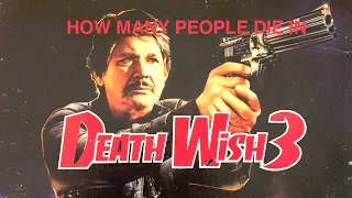 How many people die in Death Wish 3?