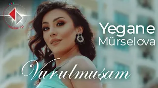 Yeganə Mürsəlova - Vurulmuşam