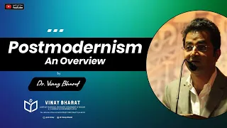 Postmodernism : An Overview | Dr .Vinay Bharat