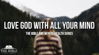 God's Commandments for the Mind | The Bible and Mental Health | Lesson 3