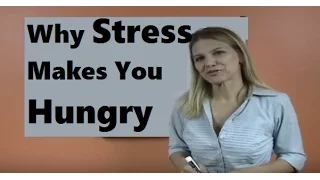 Why Stress Makes You Hungry & How to Stop Stress Eating