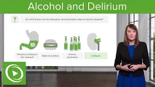 Alcohol and Delirium – Psychiatry | Lecturio