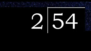 Dividir 54 entre 2 division de 2 numeros con procedimiento