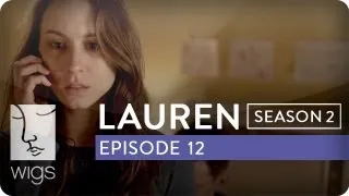 Lauren | Season 2, Ep. 12 of 12 | Feat. Troian Bellisario & Jennifer Beals | WIGS