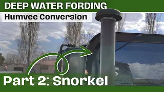 HUMVEE Deep Water Fording Conversion (Part 2: Snorkel)