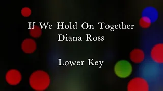 If We Hold On Together by Diana Ross Lower Female Key Karaoke