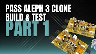 Pass Aleph 3 clone build and performance.  30W Class A Amplifier.