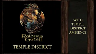 Baldur´s Gate 2 | Temple District | With Original Ambience