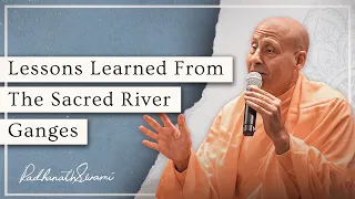 Important Lessons From Ganges | His Holiness Radhanath Swami