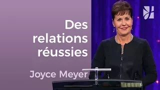 Quelle est la clé du succès dans vos relations ? - Joyce Meyer -  Avoir des relations saines