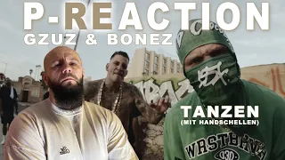 OHNE WORTE !!! ❙ Gzuz & Bonez - Tanzen (mit Handschellen) ❙ P-REACTION ❙ PPM ❙ REACTION