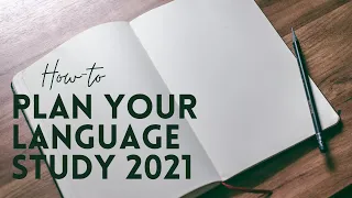 how to create a language study plan for 2021 (with examples!)