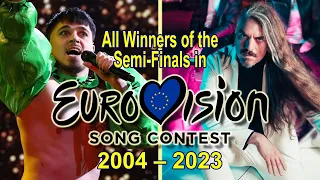 All Winners of the Semi-Finals in Eurovision Song Contest (2004-2023)