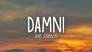 Jeris Johnson - damn! (lyrics)  | [1 Hour Version]