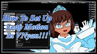 How To Set Up Leap Motion In VNyan!!!