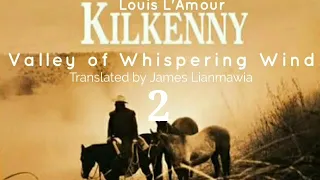 VALLEY OF WHISPERING WIND - 2 | Western fiction by Louis L'Amour | Translator : James Lianmawia