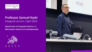 Sami Kaski | University of Manchester Inaugural Lecture: Collaborative Machine Learning for Research