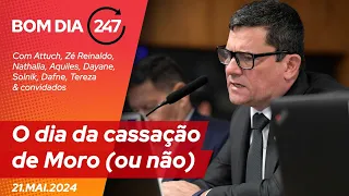 Bom dia 247: o dia da cassação de Moro (ou não) – 21.5.24