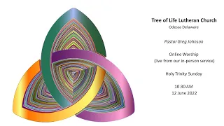 Tree of Life Online Worship, 12 June 2022