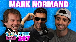 Mark Normand Gives the BEST Advice | Going Deep With Chad And JT 287