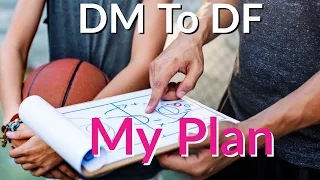 DM To DF - I Have A Plan 🤔