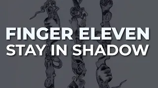 Finger Eleven - Stay In Shadow (Official Audio)