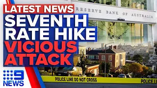 Seventh interest rate rise expected, Nancy Pelosi’s husband violently assaulted | 9 News Australia