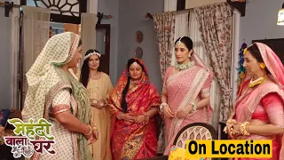 Mehndi  Wala Ghar On Location | Mauli Ki Aankho Mein Aaye Aansu Rati Aur Rahul Ko Sath Dekh Kar