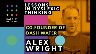 Alex Wright: Dash Water co-founder – Why dyslexics make unstoppable entrepreneurs