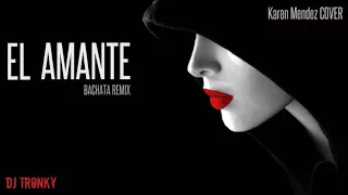 Nicky Jam - El Amante (Cover) DJ Tronky Bachata Remix