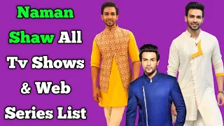 Naman Shaw All Tv Serials List || All Web Series List || Kairi Rishta Khatta Meetha