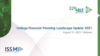 529 & ABLE Webinar: College Financial Planning Landscape Update 2021