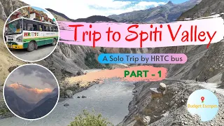 Trip to Spiti Valley | Solo Trip to Spiti Valley (Part-1)