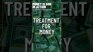 Raymond Charles Barker “Treatment for Money” from the book “Money is God in Action”