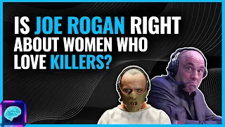 REAL criminal psychiatrist DISAGREES with Joe Rogan's opinion on Serial K*LLER GROUPIES