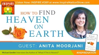 🌟  ANITA MOORJANI: How to Find Heaven on Earth + Guided Meditation | Dying to Be Me