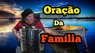 Oração da Família - Na Sanfona.