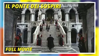 Il Ponte dei Sospiri | Avventura | Full movie with english subtitles