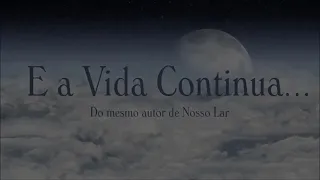 E a vida continua: Filme espírita (Chico Xavier)