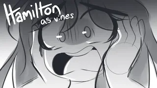 Hamilton as Vines || Animatic