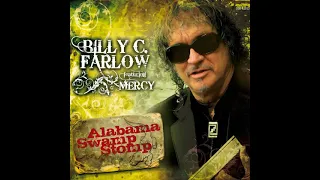 Billy C. Farlow ⭐@labama Swamp Stomp⭐What Have I Done⭐. ((*2011*))