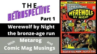 Live-The Retrospective: Werewolf By Night Bronze-Age Review Part 1