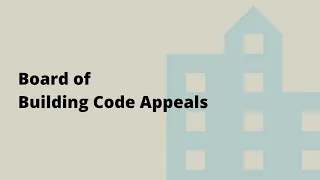 Board of Building Code Appeals - July 21, 2021