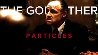 The godfather edit | particles