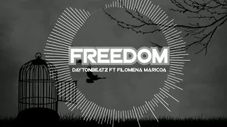 DaytonBeatz - Freedom ft Filomena Maricoa [2019] Audio Official