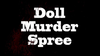 Doll Murder Spree Trailer!