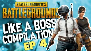 PUBG: Like A Boss & EPIC Moments Compilation EP.  4