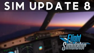 Sim Update 8 RELEASED | How is your MSFS?