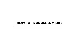 How to produce EDM like Episode 1 - KSHMR