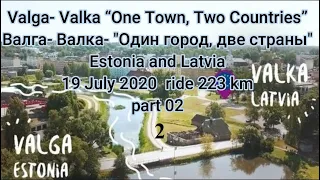 Valga- Valka “One Town, Two Countries”Валга- Валка- "Один город, две страны"Estonia and Latvia"